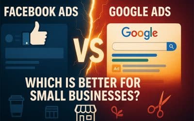 Facebook Ads vs Google Ads: Which Is Better for Small Businesses?